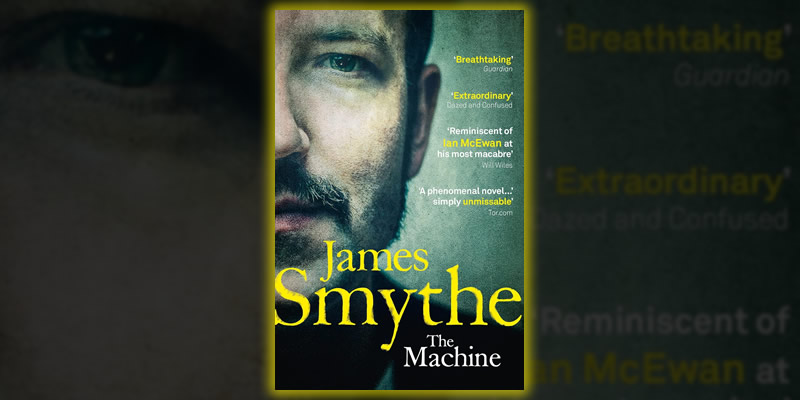 THE MACHINE - JAMES SMYTHE